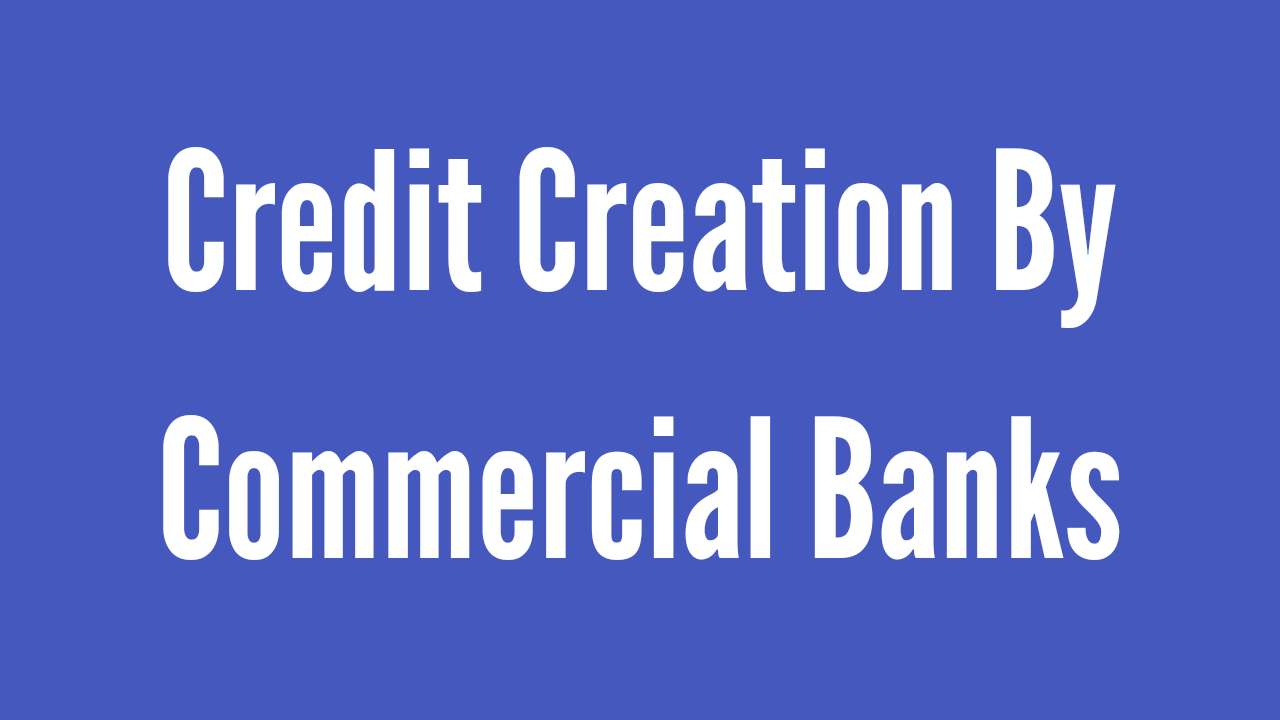 Credit Creation By Commercial Bankscommercial Bank का बिजनेस मॉड्यूल